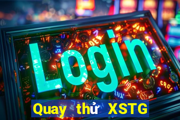 Quay thử XSTG ngày 16