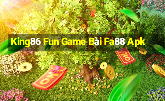 King86 Fun Game Bài Fa88 Apk