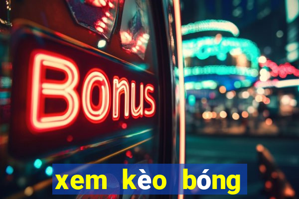 xem kèo bóng đá 88