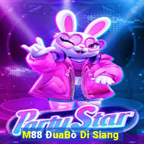 M88 ĐuaBò Di Siang