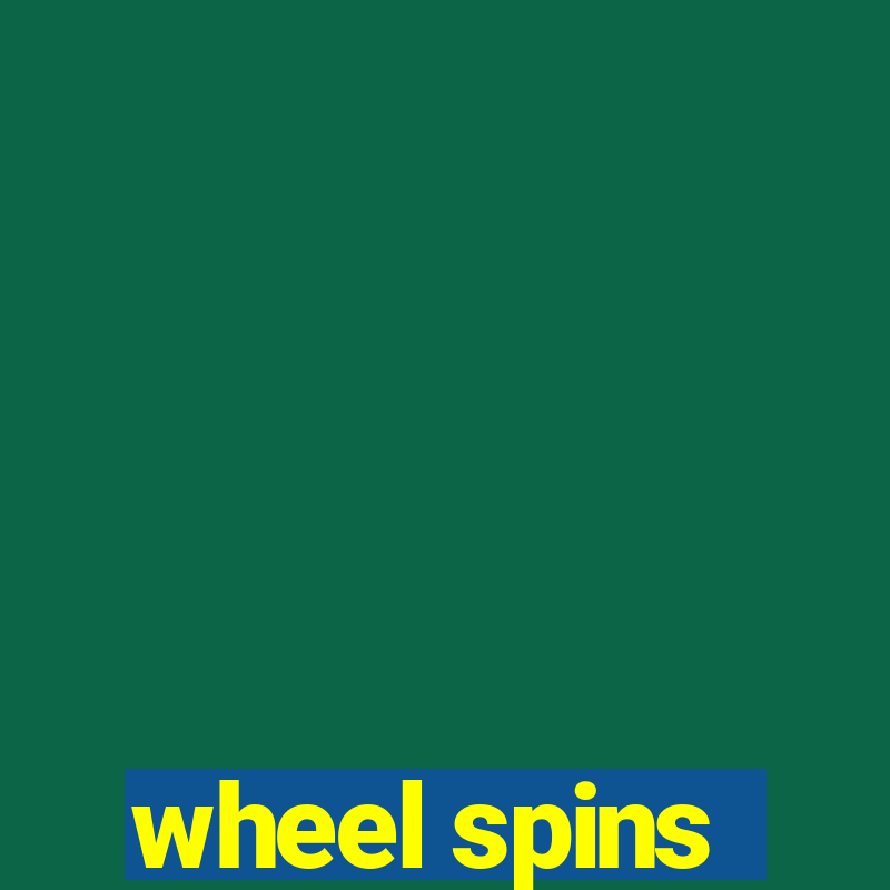 wheel spins