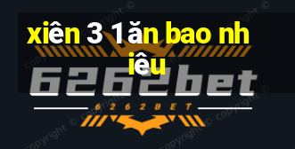 xiên 3 1 ăn bao nhiêu