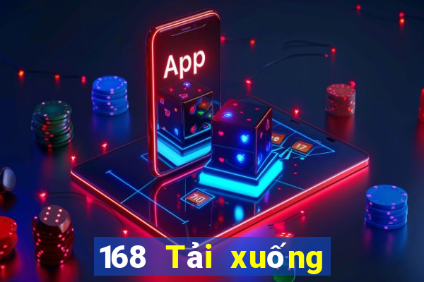 168 Tải xuống ứng dụng mở mạng