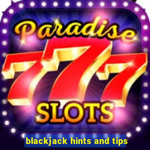 blackjack hints and tips