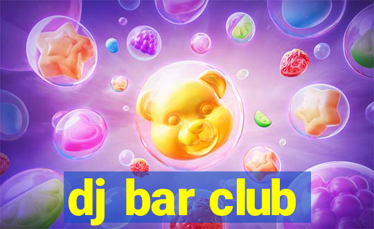 dj bar club