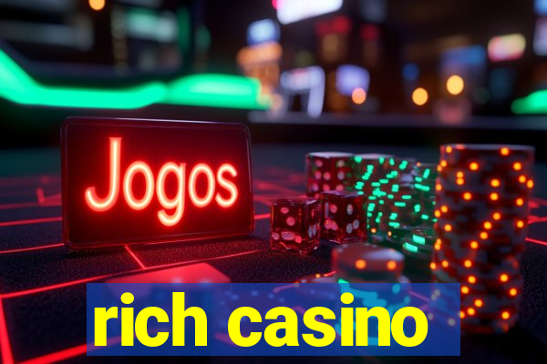 rich casino