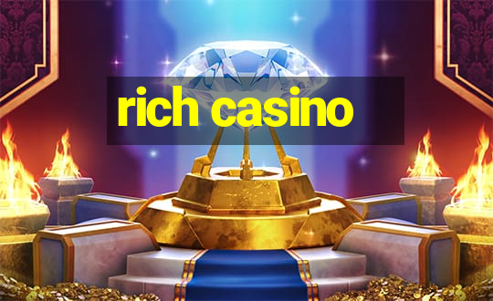 rich casino