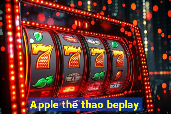 Apple thể thao beplay