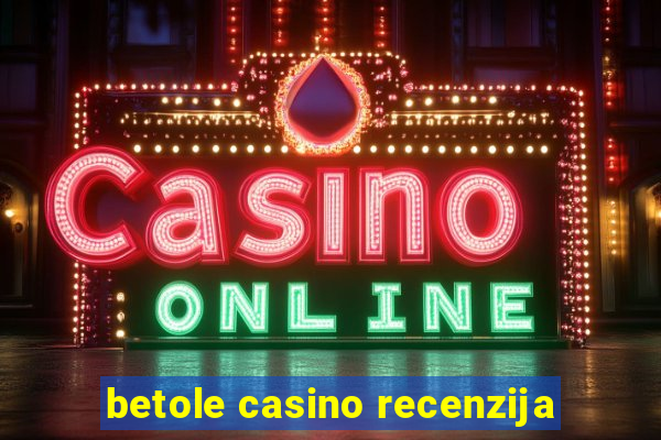 betole casino recenzija