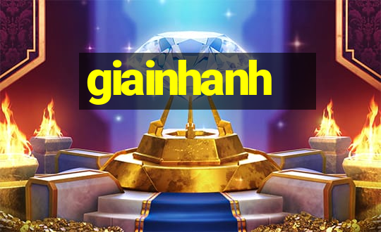 giainhanh