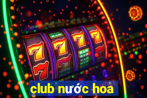 club nước hoa