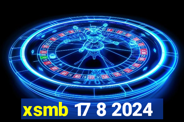 xsmb 17 8 2024