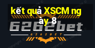 kết quả XSCM ngày 8