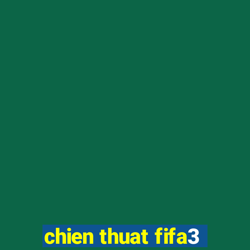 chien thuat fifa3