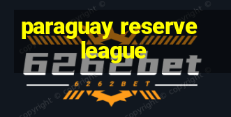 paraguay reserve league