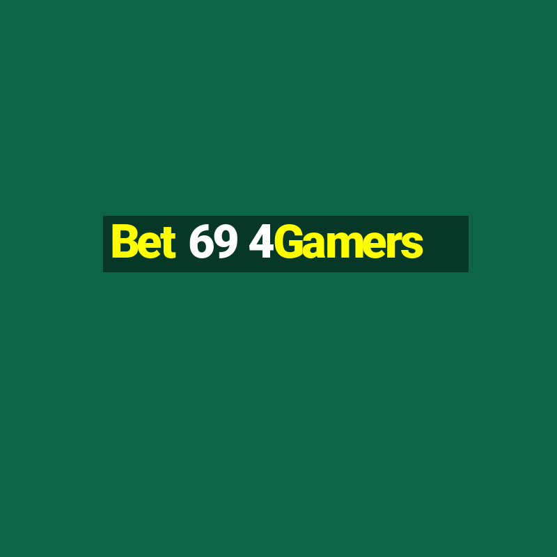 Bet 69 4Gamers