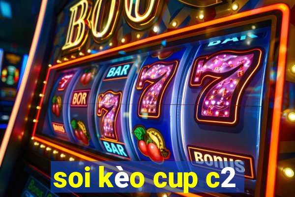 soi kèo cup c2