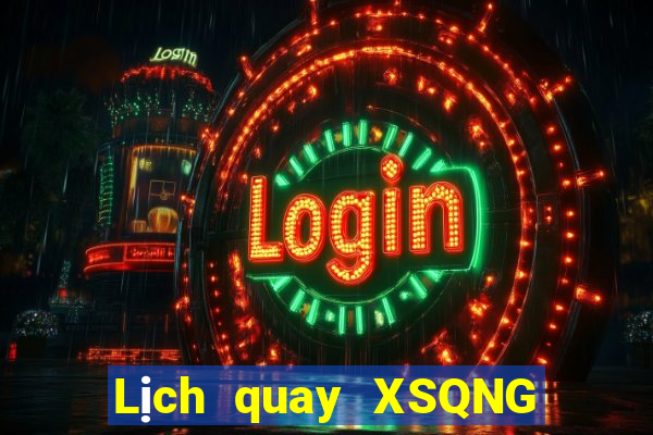 Lịch quay XSQNG ngày 1