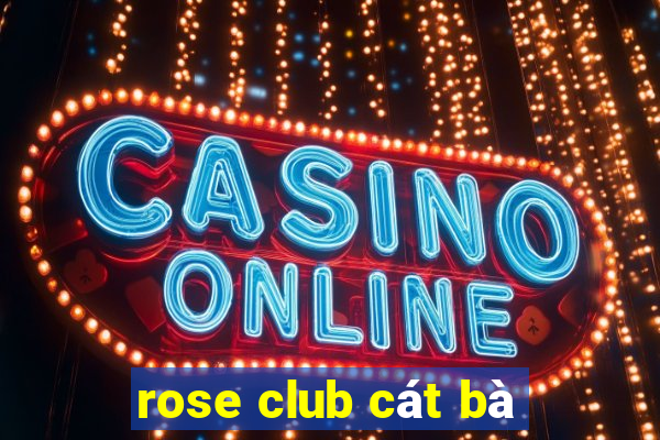 rose club cát bà