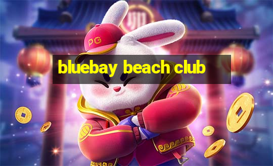 bluebay beach club