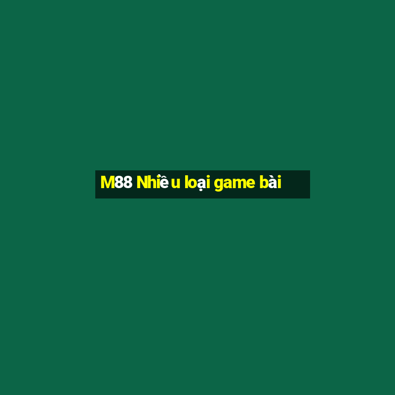 M88 Nhiều loại game bài