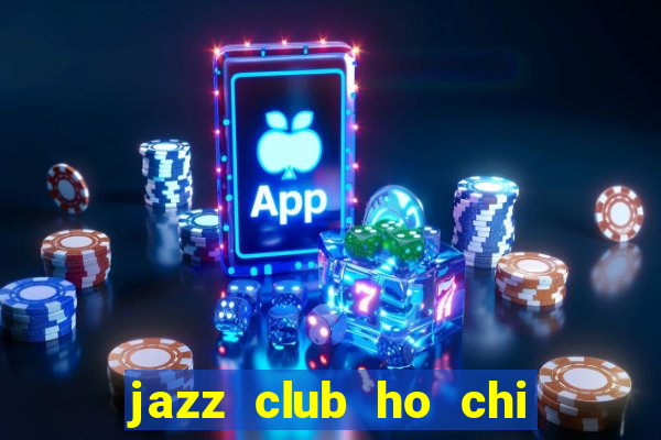 jazz club ho chi minh city