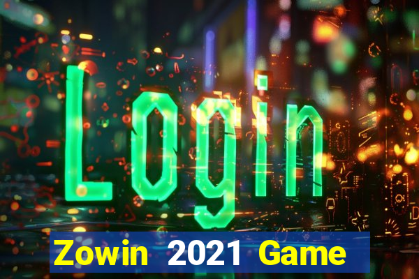 Zowin 2021 Game Bài 2021