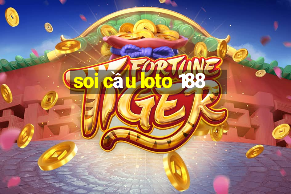 soi cầu loto 188