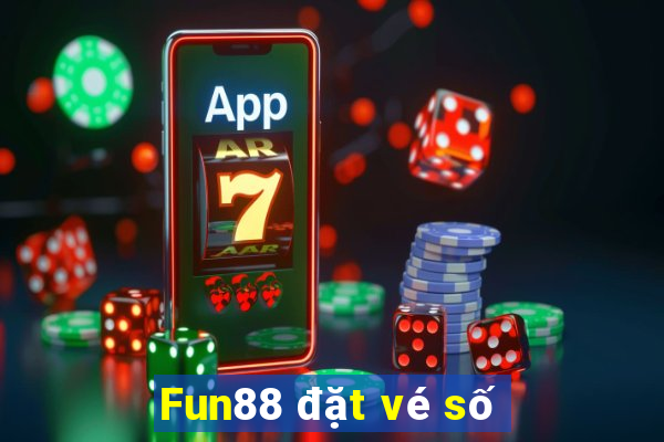 Fun88 đặt vé số