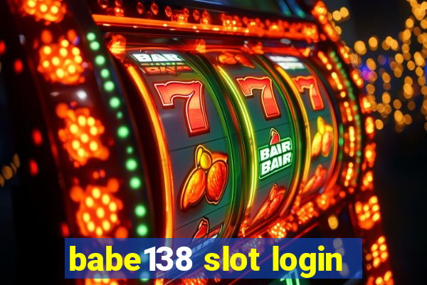 babe138 slot login