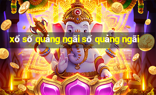 xổ số quảng ngãi số quảng ngãi