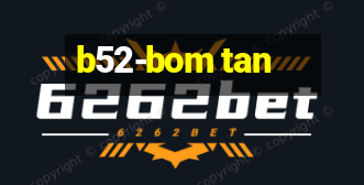 b52-bom tan