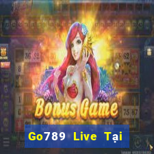 Go789 Live Tại Game Bài Đổi Thưởng Sinh Tử