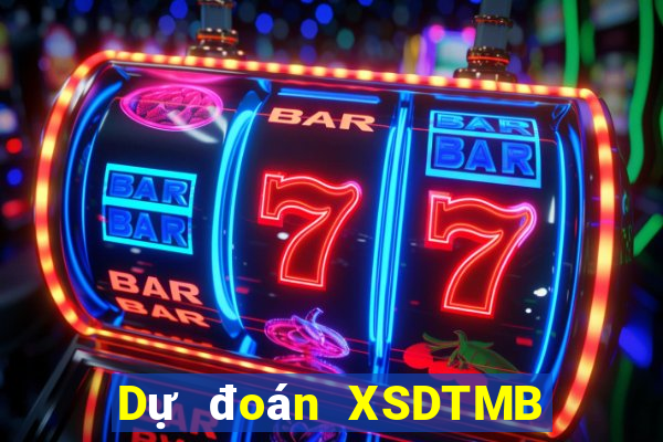 Dự đoán XSDTMB ngày 10