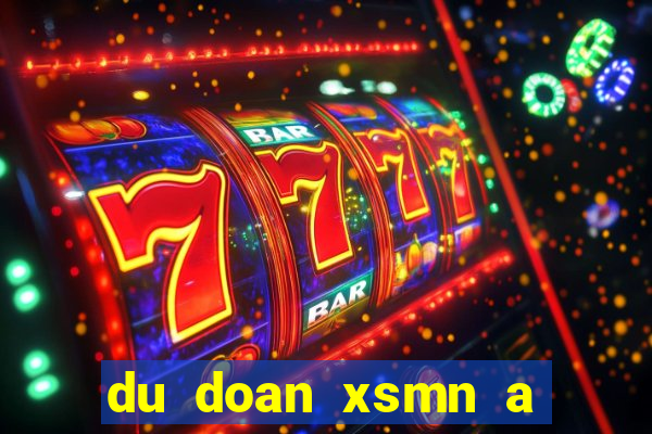 du doan xsmn a trung roi