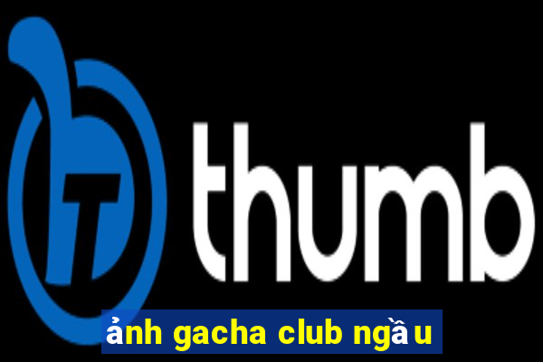 ảnh gacha club ngầu