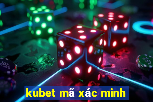 kubet mã xác minh