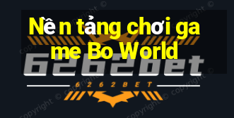 Nền tảng chơi game Bo World