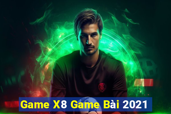 Game X8 Game Bài 2021