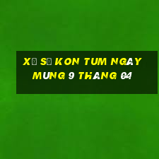 xổ số kon tum ngày mùng 9 tháng 04