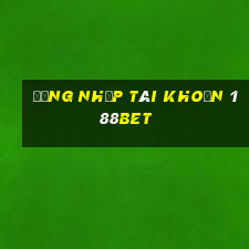 đăng nhập tài khoản 188bet