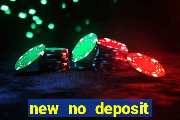 new no deposit casino bonus