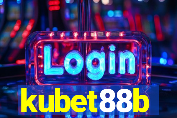 kubet88b