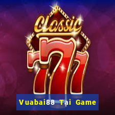 Vuabai88 Tại Game Bài B52 Đổi Thưởng