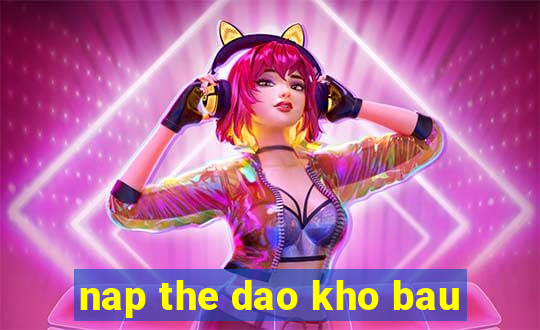 nap the dao kho bau