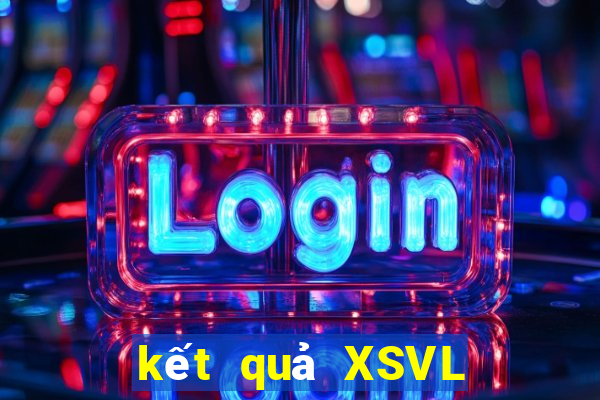 kết quả XSVL ngày 19