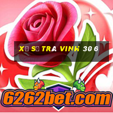 xổ số trà vinh 30 6