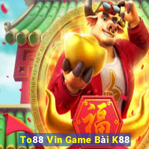 To88 Vin Game Bài K88