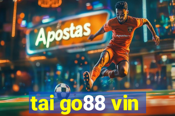 tai go88 vin