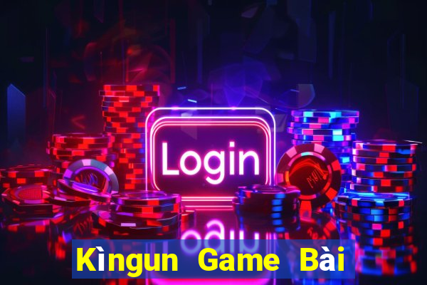 Kìngun Game Bài 3 Cây Đổi Thưởng